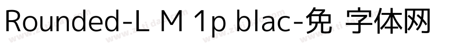 Rounded-L M 1p blac字体转换